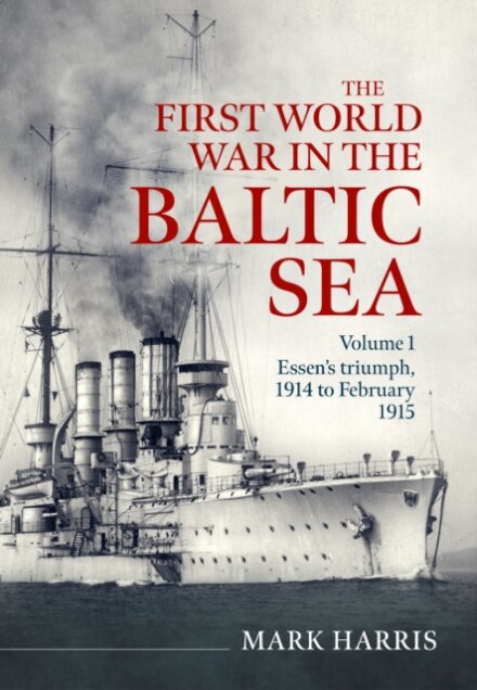 The First World War in the Baltic Sea Volume 1