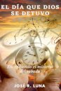 El Dia Que Dios Se Detuvo