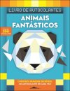 Constrói Imagens Incríveis: Animais Fantásticos