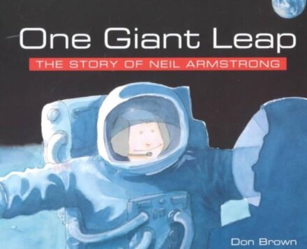 One Giant Leap : The Story of Neil Armstrong