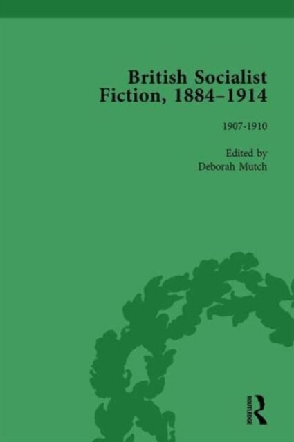 British Socialist Fiction, 1884-1914, Volume 4
