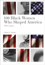 100 Black Women Who Shaped America