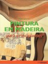 Pintura em Madeira para Principiantes