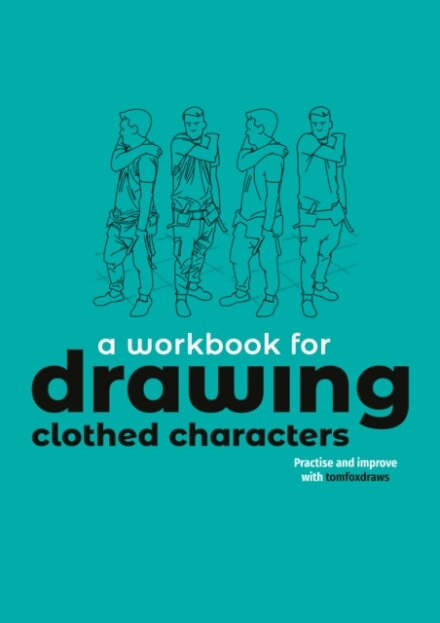 A Workbook for Drawing Clothed Characters