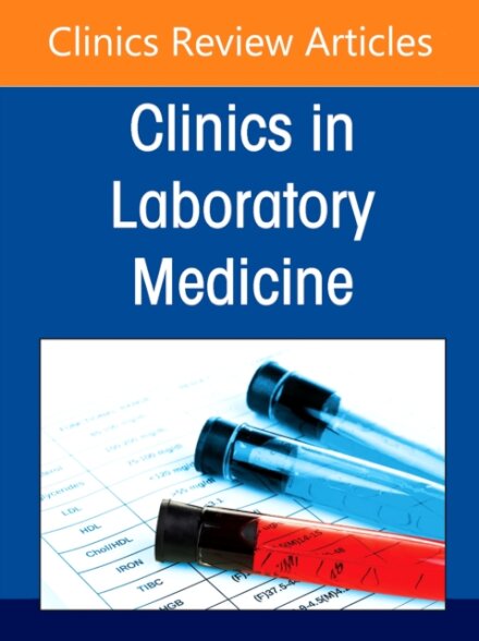 Strategic Leadership in Laboratory Medicine: Navigating Belonging, Resilience, and Organizational Culture, An Issue of the Clinics in Laboratory Medicine