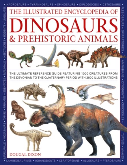 Dinosaurs and Prehistoric Creatures, the Illustrated Enc of