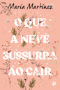 O Que A Neve Sussurra Ao Cair