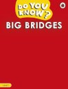 Do You Know? Level 1 - Big Bridges