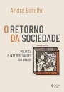 O Retorno Da Sociedade: Política E Interpretações Do Brasil