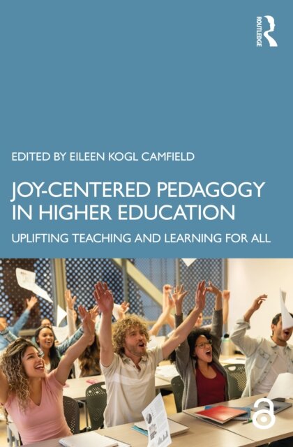 Joy-Centered Pedagogy in Higher Education
