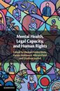 Mental Health, Legal Capacity, and Human Rights