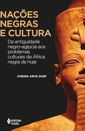 Nações negras e cultura: da antiguidade negro-egípcia aos pr