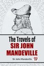 The Travels of Sir John Mandeville