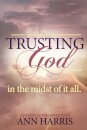 Trusting God in the Midst of it All