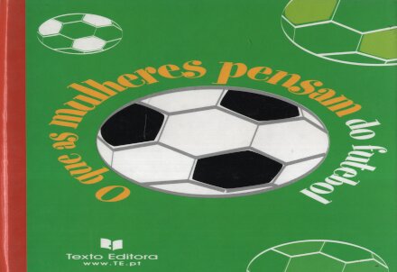 O Que As Mulheres Pensam Do Futebol
