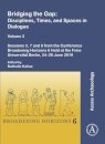 Bridging the Gap: Disciplines, Times, and Spaces in Dialogue – Volume 2
