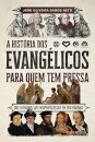 A História Dos Evangélicos Para Quem Tem Pressa