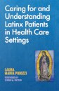 Caring for and Understanding Latinx Patients in Health Care Settings
