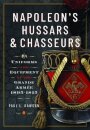 Napoleon’s Hussars and Chasseurs