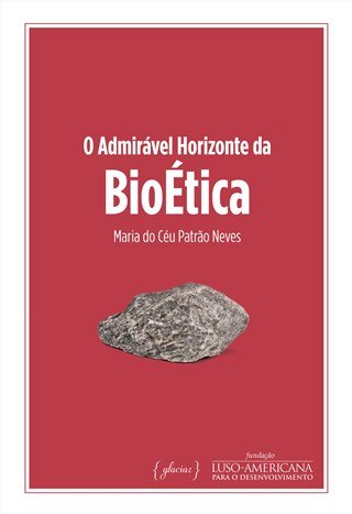 O Admirável Horizonte Da Bioética