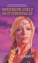 Warrior Girls Do It Standing Up