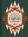 The Pendleton Field Guide to Campfire Cooking