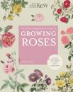 The Kew Gardener's Guide to Growing Roses