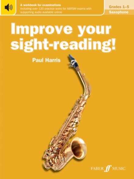 Improve your sight-reading! Saxophone Grades 1-5