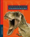 Dinosaur Days: Tyrannosaurus Rex