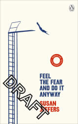 Feel The Fear And Do It Anyway
