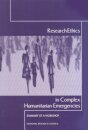 Research Ethics in Complex Humanitarian Emergencies
