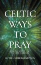 Celtic Ways to Pray