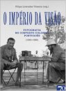 O Império da Visão. Fotografia no Contexto Colonial português (1860-1960)