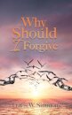 Why Should I Forgive
