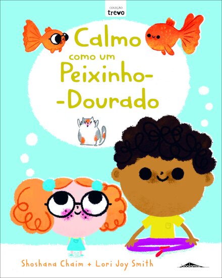 Calmo como um Peixinho-Dourado