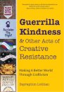 Guerrilla Kindness and Other Acts of Creative Resistance