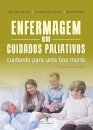 Enfermagem em Cuidados Paliativos - Cuidando de uma Boa Morte