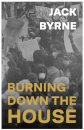 Burning Down the House