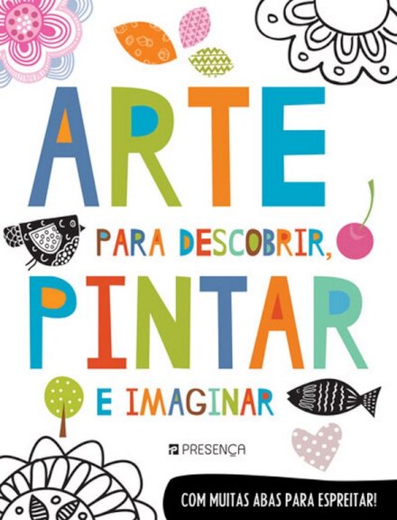 Arte Para Descobrir, Pintar E Imaginar