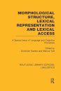 Morphological Structure, Lexical Representation and Lexical Access