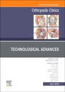 Technological Advances, An Issue of Orthopedic Clinics