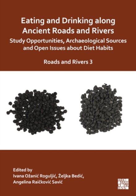 Eating and Drinking along Ancient Roads and Rivers: Study Opportunities, Archaeological Sources and Open Issues about Diet Habits