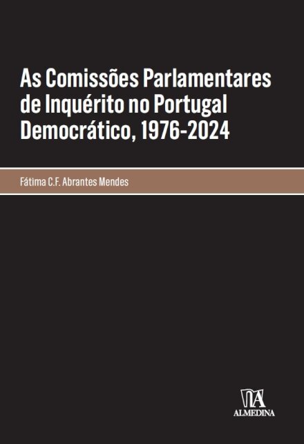 As Comissões Parlamentares De Inquérito No Portugal Democrático, 1976-2024