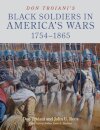 Don Troiani's Black Soldiers in America's Wars: 1754–1865