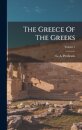 The Greece Of The Greeks; Volume 1
