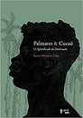 Palmares E Cucaú: O Aprendizado Da Dominação