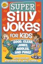 Super Silly Jokes for Kids