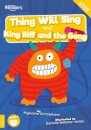 Thing Will Sing and King Biff and the Gong