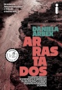 Arrastados: Bastidores Do Rompimento Da Barragem Brumadinho