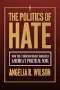 The Politics of Hate